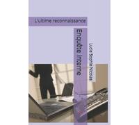 L'ultime reconnaissance: Enquête interne