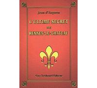 L'ultime secret de rennes-le-chateau