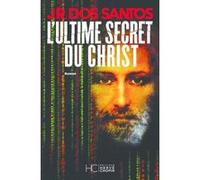 L'ultime secret du christ José Rodrigues Dos Santos (Auteur)