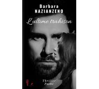 L'ultime trahison - Barbara Nazianzeno - Imaginer - broché - Roman