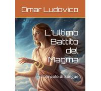 L'Ultimo Battito del Magma: Il Vincolo di Sangue