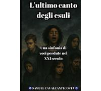 L'ultimo canto degli esuli: Una sinfonia di voci perdute nel XXI secolo
