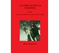 L'ultimo Giorno Di Gomorra Ovvero Le Dieci Tavole Della Nuova Apocalisse