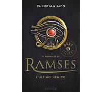 L'ultimo nemico. Il romanzo di Ramses (Vol. 5)