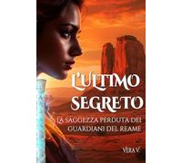 L'Ultimo Segreto: La saggezza perduta dei guardiani del reame
