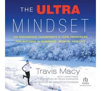L'Ultra Mindset : 8 principes fondamentaux d'un Champion d'endurance pour réussir dans Les Affaires, Le Sport et la Vie [Import]