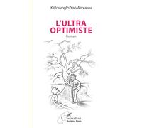 L'ultra optimiste: Roman