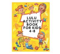 Lulu Activity Book for kids 4-8: dot to dot puzzles spot the difference colouring maths drawing spelling