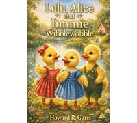 Lulu, Alice and Jimmy Wibblewobble: Classic Animal Stories for Bedtime Reading
