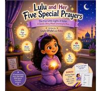 Lulu and Her Five Special Prayers: The Five Little Lights of Salah: A Gentle Story About Learning to Pray