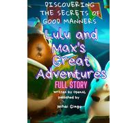 Lulu and Max's Great Adventures: Discovering the secrets of good manners (FULL STORY)