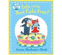 Lulu and The Best Cake Ever - Emma Chichester Clark - HarperCollinsChildren’sBooks - ebook (ePub) - Livre