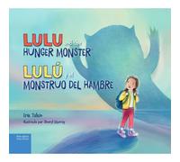 Lulu And The Hunger Monster / Lulú Y El Monstruo Del Hambre