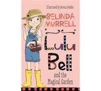 Lulu Bell and the Magical Garden by Belinda Murrell Belinda Murrell (Auteur)