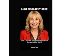 LULU BIOGRAPHY BOOK: From a Shout in Glasgow to a Voice That Conquered the World