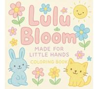 Lulu Bloom: Made For Little Hands