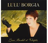 Lulu Borgia - Luxe, Bordel Et Voluptes