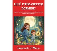 LULÙ E TEO:VIETATO DORMIRE!: Quello che succede in giardino quando i grandi chiudono gli occhi.