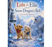 Lulu & Ellie and the Snow Dragon’s Bell