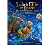 Lulu & Ellie in Space: The Jellystar Promise Return