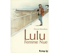 Lulu Femme Nue L'intégrale, Prix Ouest-France - Quai des Bulles 2009 - Etienne Davodeau - Futuropolis - broché - Bande dessinée