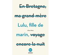 Lulu, fille de marin - Alissa Wenz - Ateliers Henry Dougier - broché - Essai