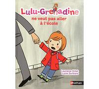 Lulu-Grenadine ne veut pas aller à l'école