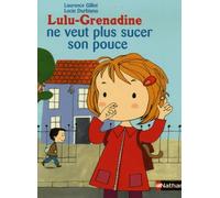 Lulu-Grenadine ne veut plus sucer son pouce