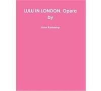 LULU IN LONDON Opera by by John Ryskamp Paperback Book John Ryskamp (Auteur)