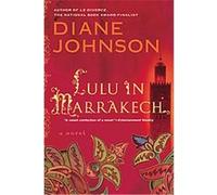 Lulu in Marrakech Diane Johnson (Auteur)