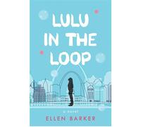 Lulu in the Loop A Novel - Ellen Barker - She Writes Press - ebook (ePub) - Livre