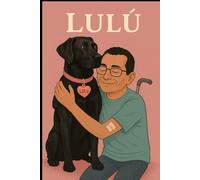 Lulú: Memorias de una perrita defectuosa