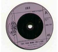 LULU - TAKE YOUR MAMA FOR A RIDE - 7 inch vinyl / 45