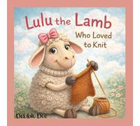 Lulu the Lamb Loves to Knit
