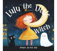 Lulu the Little Witch: A Not-Scary Halloween Picture Book for Kids Ages 3-7