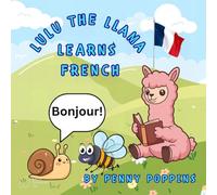 Lulu the Llama Learns French: Learn First French Words for Toddlers and Preschoolers