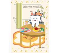 Lulu the tooth: A Fun Coloring Book for Kids to Learn About Teeth and Healthy Habits