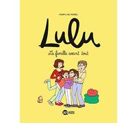 Lulu, Tome 06: La famille avant tout !