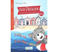 Lulu va à la mer - Niveau 1 - À partir de 6 ans: Petit détective - Livre de premières lectures