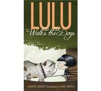 Lulu Walks the Dogs by Judith Viorst & Illustrated by Lane Smith Judith Viorst Illustrated by Lane Smith (Auteur)