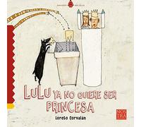 Lulú Ya No Quiere Ser Princesa