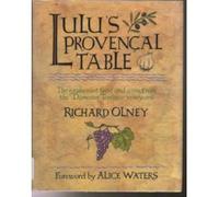 Lulu's Provencal Table: The Exuberant Food and Wine from Domaine Tempier Vineyard