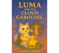 Luma and the Cloud Carousel: Fairy Tale Bedtime Storybook for Toddlers and Children