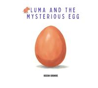 Luma and the Mysterious Egg: A Relaxing Dinosaur Adventure for Kids - Learn 16 Different Dinosaurs and Their Unique Features | Fun Children’s Story & Perfect Gift