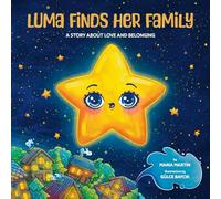 Luma Finds Her Family: A story about love and belonging