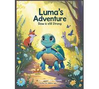 Luma’s Adventure: Slow is Still Strong - A Coloring Storybook about Patience, Kindness, and Inner Strength
