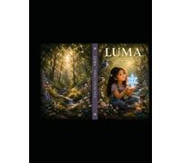 LUMA SERIES-- VOLUME FOUR: STORIES OF COMMUNICATION, COURAGE.AND LIGHT