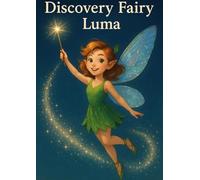 Luma: The Discovery Fairy: A Storybook Coloring Journey Through the World of Fairies