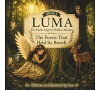 Luma The Earth Angel of Willow Meadow: The Forest That Held Its Breath