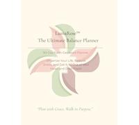 LumaRose Ultimate Balance Planner: A Faith-Inspired Guide to Daily Balance and Wellness
